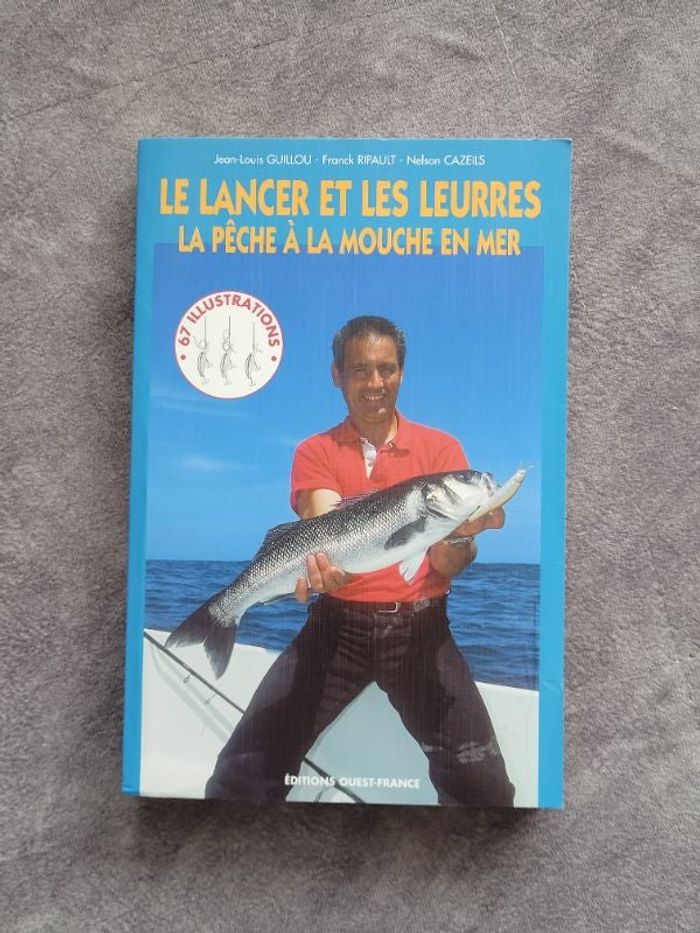 Le Lancer et les Leurres La Pêche à la mouche en mer Par Nelson Cazeils, Jean-Louis Guillou