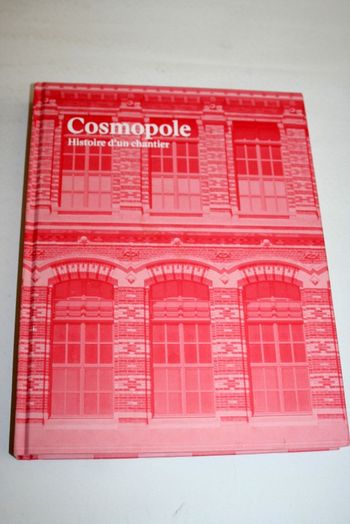 Cosmopole Histoire d'un chantier