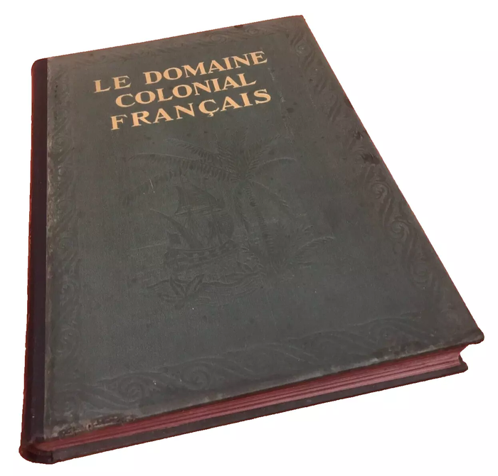 Le Domaine Colonial Français (1929) Algérie, Tunisie, Maroc, Afrique