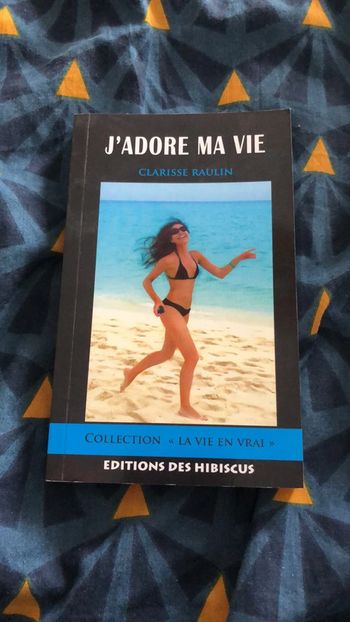 J’adore ma vie de Clarisse raulin