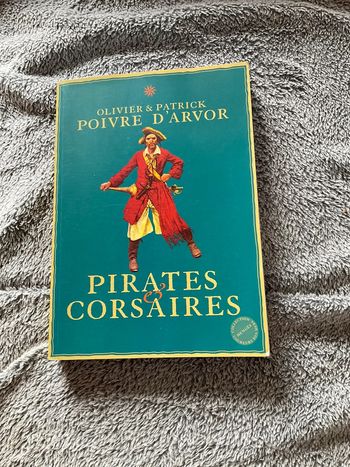 #pirates et corsaires Olivier et Patrick Poivre d’Arvor