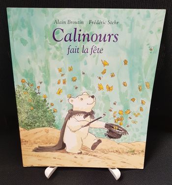 Calinours fait la fête - Alain Broutin - Frédéric Stehr - Ecole des loisirs