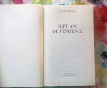 SEPT ANS DE PENITENCE par Nicole GERARD Ed. France Loisirs