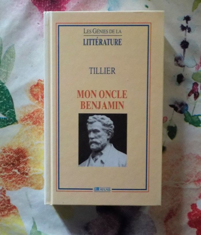 MON ONCLE BENJAMIN de TILLIER Ed. Atlas Les Génies de la Littérature