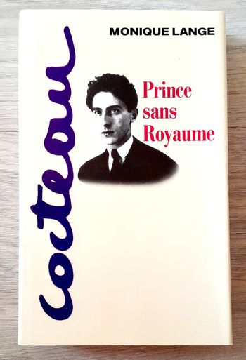 Monique Lange - Cocteau prince sans royaume