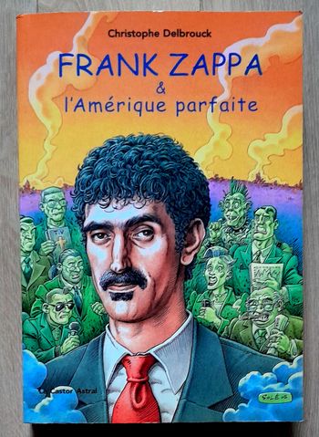 Frank Zappa et l'amérique parfaite - christophe delbrouck