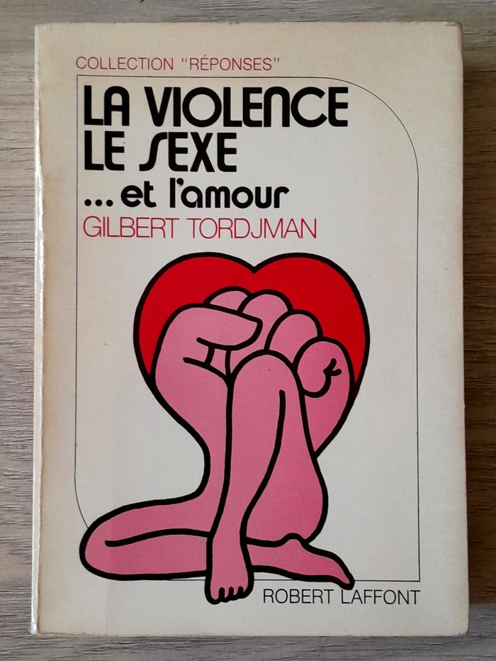 la violence le sexe et l'amour - gilbert tordjman