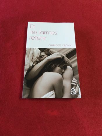 Et tes larmes retenir " Charlotte Orcival "