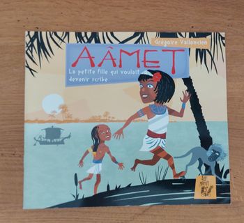 Aâmet la petite fille qui voulait devenir scribe - lire c'est partir 