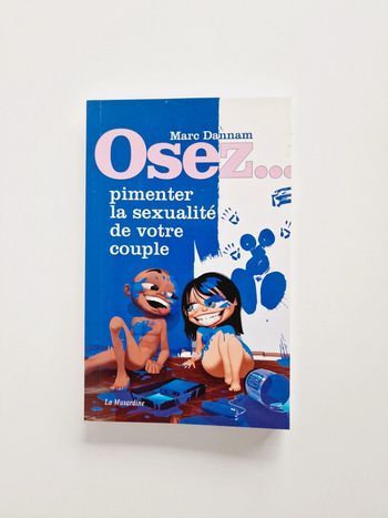 Osez pimenter la sexualité de votre couple - Marc Dannam - La Musardine - Neuf !