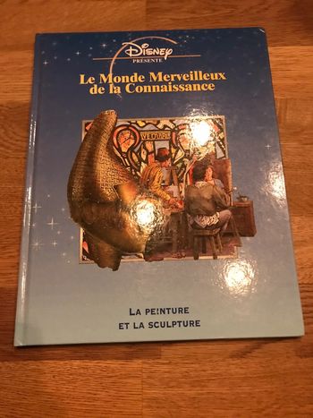 Livre Disney présente Le monde merveilleux de la connaissance La peinture et la sculpture