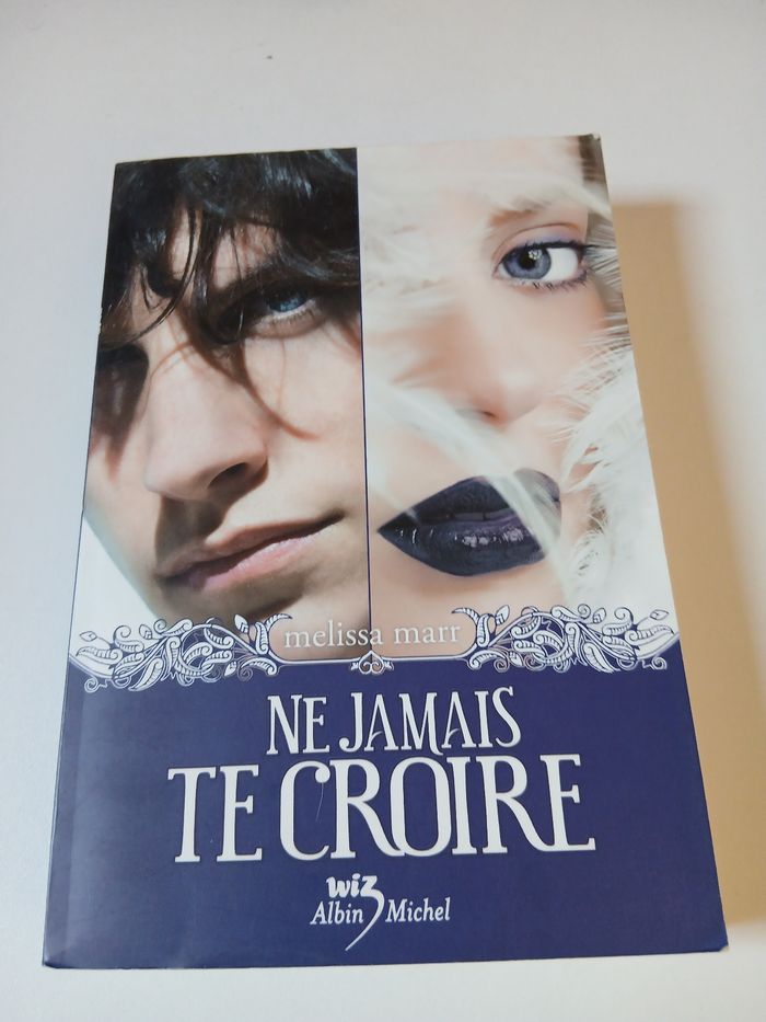 Ne jamais te croire