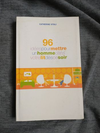 Livre 96 idées pour mettre un homme dans votre lit dès ce soir