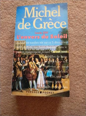 Louis XIV l'envers du Soleil de Michel de Grèce