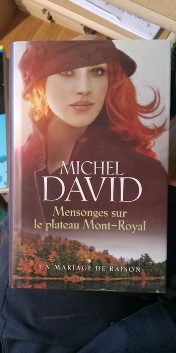 Mensonges sur le plateau Mont-Royal. Tome 1  un mariage de raison.