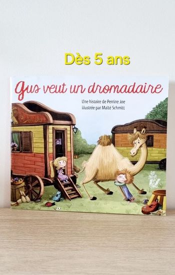 Livre jeunesse " Gus veut un dromadaire "