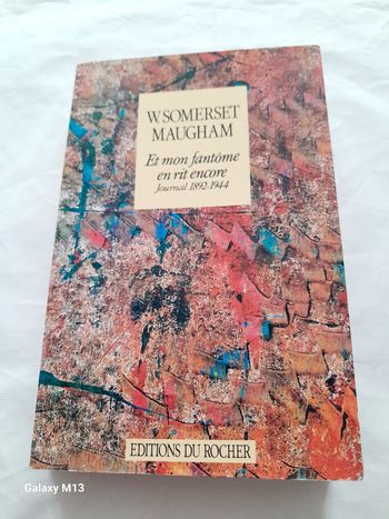 Et mon fantôme en rit encore Journal 1892-1944 W Somerset Maugham