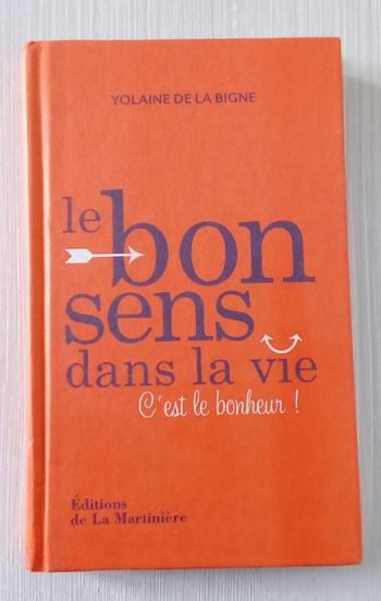 🌈 Livre le bon sens dans la vie c'est le bonheur de Yolaine de la Bigne 🌈