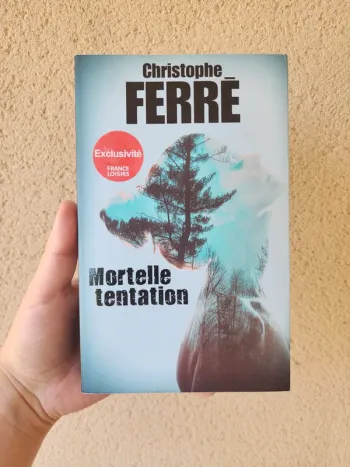 Livre broché "mortelle tentation" de Christophe Ferré