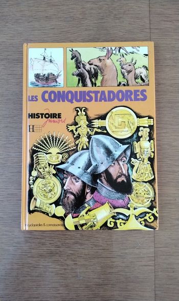 Les  conquistadores,  histoire Juniors,  Hachette, encyclopédie et  connaissances 