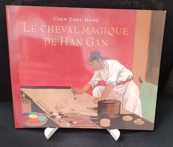 Cheval magique de Han Gan (Le) - Chen Jiang Hong - Ecole des loisirs