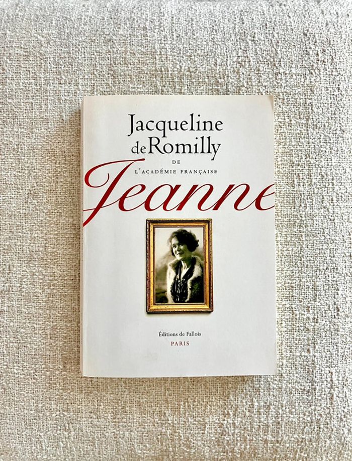 Livre Jeanne de Jacqueline de Romilly - Editions de Fallois