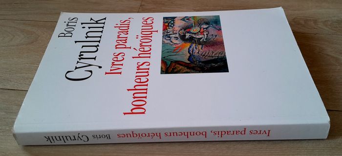 Boris Cyrulnik - Ivres paradis, bonheurs héroïques (psychologie) - photo numéro 2