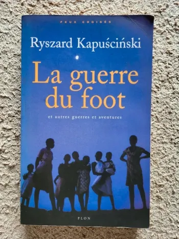 Livre "La guerre du foot, et autres guerres et aventures" de Ryszard Kapuściński