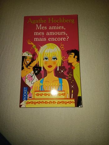 Livre Mes amies, mes amours mais encore?
