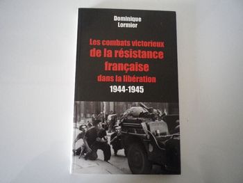 LES COMBATS VICTORIEUX DE LA RESISTANCE FRANCAISE DANS LA LIBERATION 1944-1945