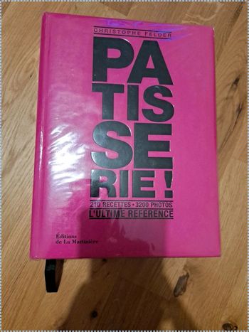 Livre référence sur la pâtisserie Pâtisserie de Christophe Felder