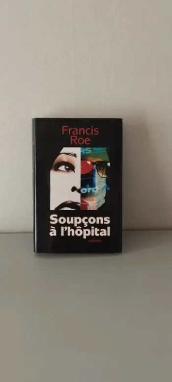 Soupçons à l'hôpital. Francis Roe