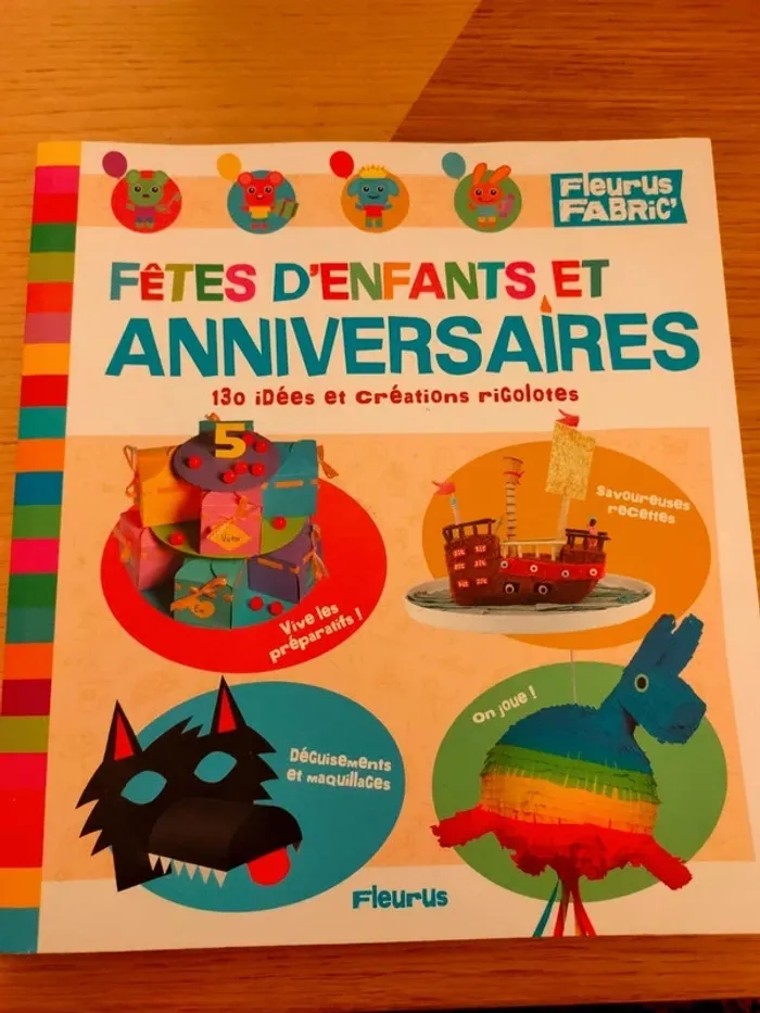 Fêtes d'enfants et anniversaires, 130 idées et créations rigolotes