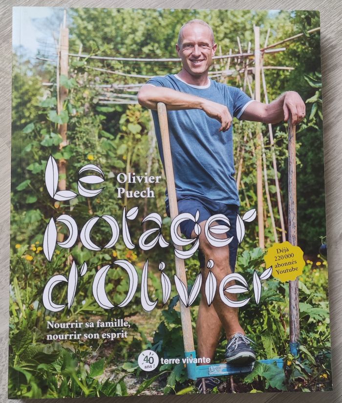 Le potager d'Olivier: Nourrir sa famille, nourrir son esprit