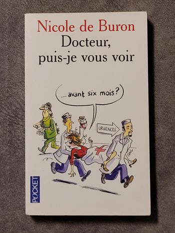 Docteur, puis-je vous voir.. avant six mois ? Nicole de Buron