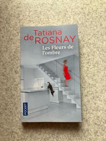 Les fleurs de l’ombre ~ Tatiana de Rosnay (2€50)