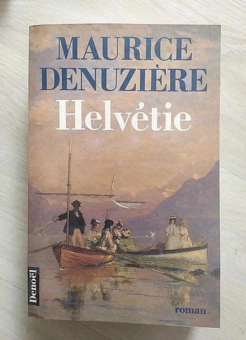Roman historique - Maurice Denuzière - Helvétie.