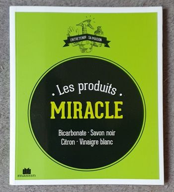 Petit manuel "Les Produits Miracle"- Entretenir sa maison / Éd. Massin