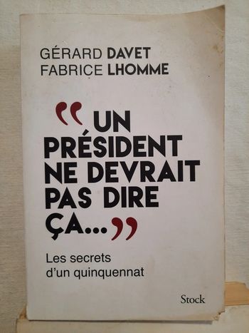 Gérard Davet & Fabrice Lhomme, un président ne devrait pas dire ça
