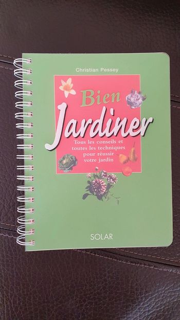 Livre " Bien jardiner " de Christian Pessey,  édition Solar