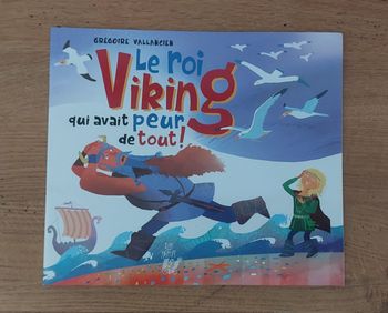 Le roi viking qui avait peur de tout ! - lire c'est partir