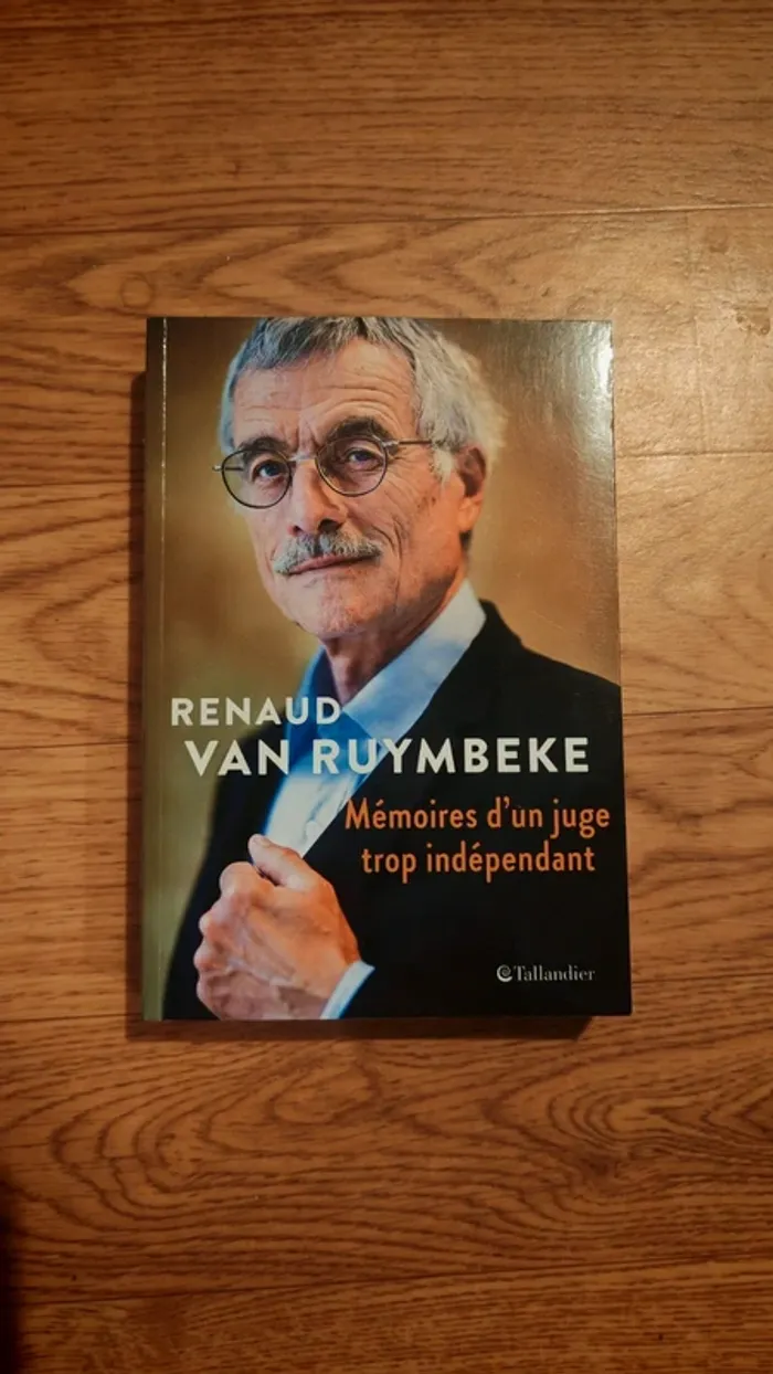 Mémoires d'un juge trop indépendant - Renaud Van Ruymbeke