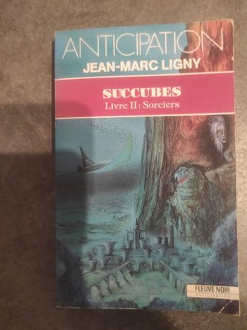 Succubes Livre II : Sorciers Jean-Marc Ligny Fleuve Noir Anticipation 1767 1990