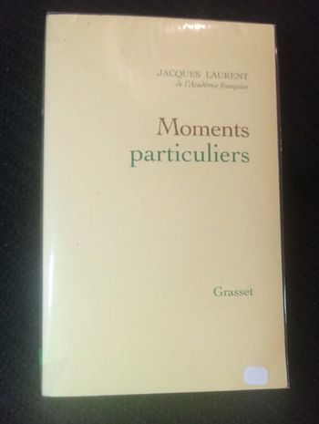 Jacques Laurent - Moments particuliers