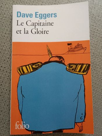 Dave Eggers - Le capitaine et la gloire