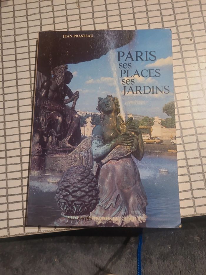 Paris ses places et ses jardins