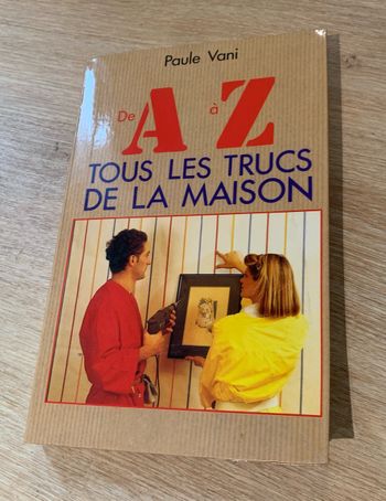 De A à Z tous les trucs de la maison
