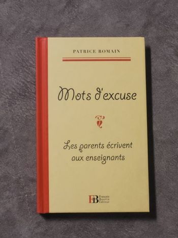 Mots d'excuse Les parents écrivent aux enseignants Par Patrice Romain