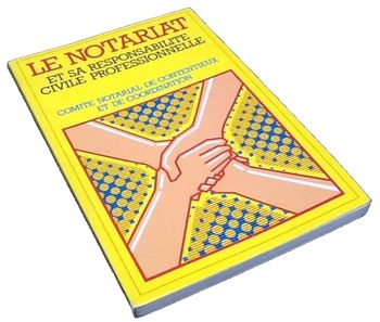 Le Notariat et sa responsabilité civile professionnelle