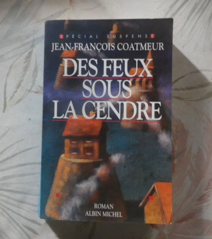 Des feux sous la cendre de Jean-François Coatmeur Ed. Albin Michel